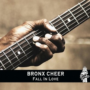 Bronx Cheer - Fall In Love [Tall House Digital]