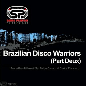 Bruno Brasil - Brazilian Disco Warriors E.P Part Deux [SP Recordings]