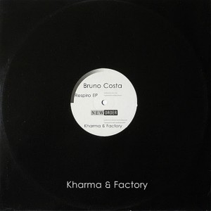 Bruno Costa - Respiro EP [Kharma & Factory]