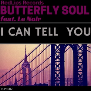 Butterfly Soul feat. Le Noir - I Can Tell You [Red Lips Records]