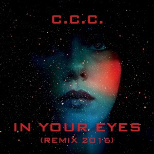 C.C.C. - In Your Eyes (Remix 2016) [Smilax Records]