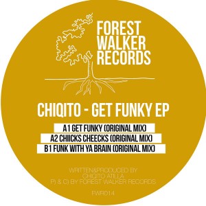 Chiqito - Get Funky EP [Forest Walker Records]