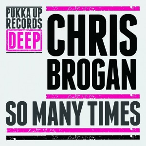 Chris Brogan - So Many Times [Pukka Up Records Deep]