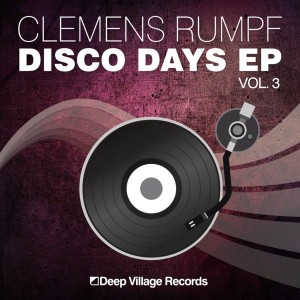 Clemens Rumpf - Disco Days Vol. 3 [Deep Village Digital Records]