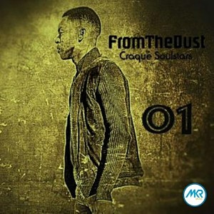 Craque Soulstars - From The Dust EP [MKR MUSIC (PTY) Ltd]