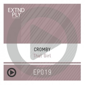 Cromby - That Girl EP [Extended Play Recordings]