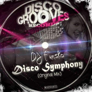 DJ Funsko - Disco Symphony [Disco Grooves Records]