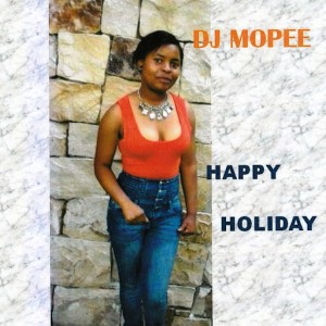 DJ Mopee - Happy Holiday [Bopape Music]