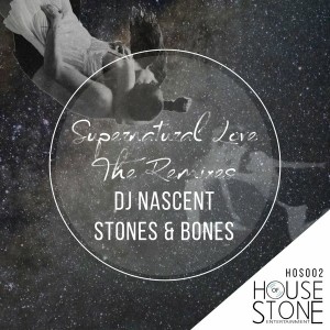 DJ Nascent & Stones & Bones - Supernatural [House Of Stone]