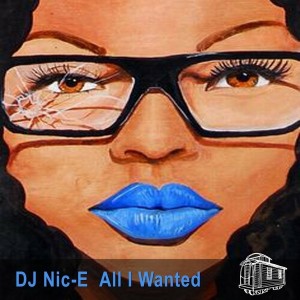 DJ Nic-E - All I Wanted [Caboose Records]