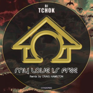DJ Tchok - My Love Is Free EP [Cat In The Attic]