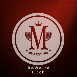 DaWeird - Blick [Mycrazything]