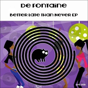 De Fontaine - Better Late Than Never [SpinCat Records]
