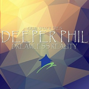 Deeper Phil - Dreamless Reality [Gruv Shack Digital]