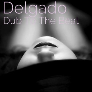 Delgado - Dub To The Beat [Monkey Junk]