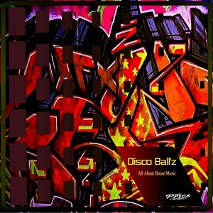 Disco Ball'z - All About House Music [High Price Records]