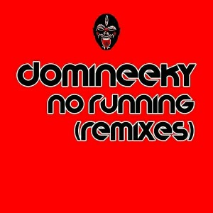 Domineeky - No Running (Remixes) [Good Voodoo Music]