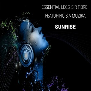 Essential Lecs feat.Sir Fibre & Sia Musika - Sunrise [Hustle Hard Studio]