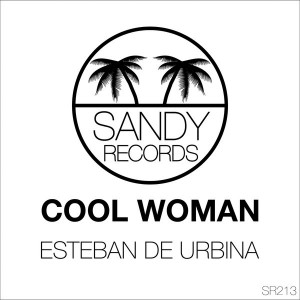 Esteban De Urbina - Cool Woman [Sandy Records]