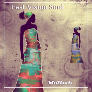 Fast Vision Soul - Star [MoBlack Records]