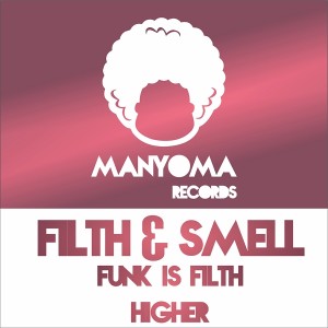 Filth & Smell - Higher [Manyoma]