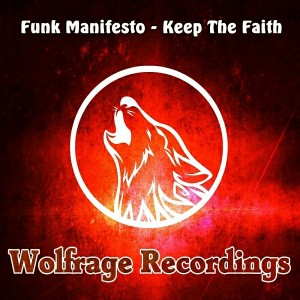 Funk Manifesto - Keep The Faith [Wolfrage Recordings]