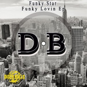 Funky Star - Funky Lovin Ep [Disco Balls Records]