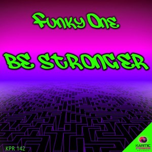 FunkyOne - Be Stronger [Be Stronger]