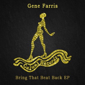 Gene Farris - Bring That Beat Back EP [Cajual]