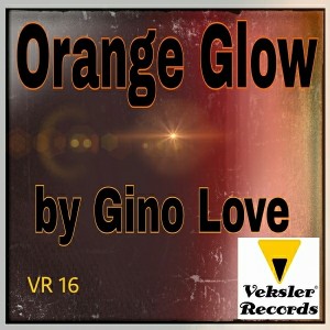 Gino Love - Orange Glow [Veksler Records]