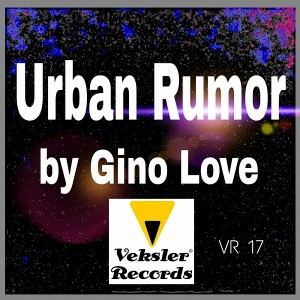 Gino Love - Urban Rumor [Veksler Records]