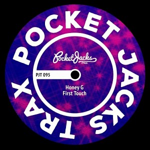 Honey G - First Touch [Pocket Jacks Trax]