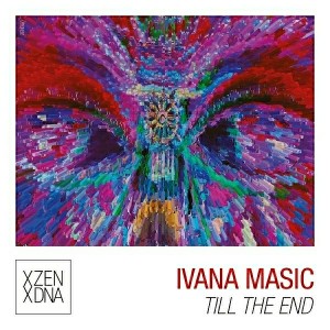 Ivana Masic - Till the End [ZEN DNA]