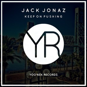 Jack Jonaz - Keep On Pushing [Yoo'nek Records]