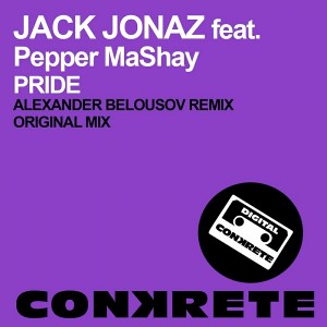 Jack Jonaz feat. Pepper MaShay - Pride [Conkrete Digital Music]