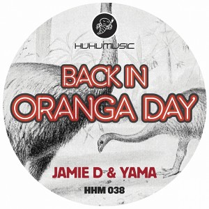 Jamie D & Yama - Back In Oranga Day [Huhu Music]