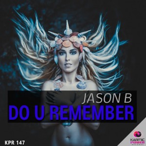 Jason B - Do U Remember [Karmic Power Records]