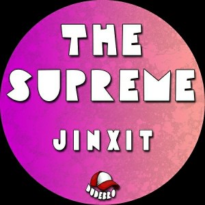 Jinxit - The Supreme [Dudebro]