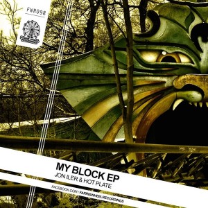 Jon Iler & Hot Plate - My Block EP [Farris Wheel Recordings]