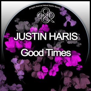 Justin Harris - Good Times [Natural Rhythm]