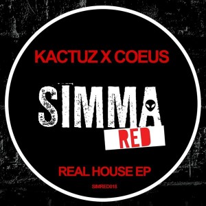 Kactuz & Coeus - Real House EP [Simma Red]