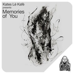 Kates Lè Cafè - Memories of You [Samarà Records]