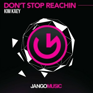 Kim Kaey - Don't Stop Reachin [Jango Music]