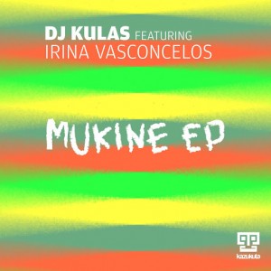Kulas - Mukine (feat. Irina Vasconcelos) [Kazukuta]
