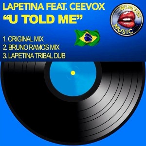 Lapetina - U Told Me (feat. Ceevox) [Big Mouth Music, LLC]