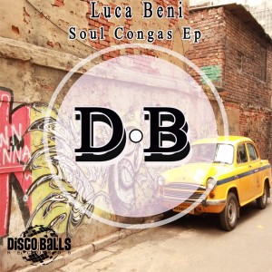 Luca Beni - Soul Congas EP [Disco Balls Records]