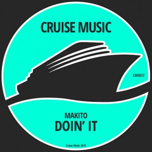 Makito - Doin' It [Cruise Music]