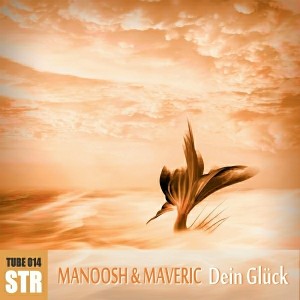 Manoosh & Maveric - Dein Glück [Stereo Tube Records]