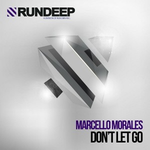 Marcello Morales - Don't Let Go [RUN DEEP]