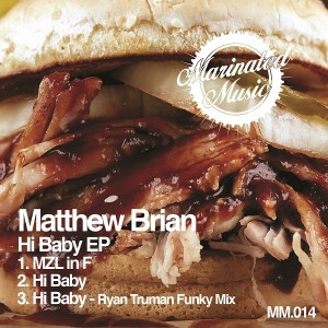 Matthew Brian - Hi Baby EP [Marinated Music]